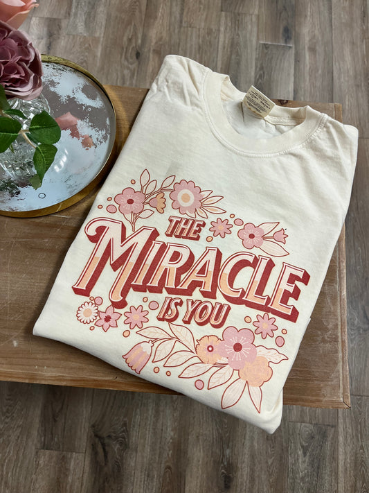 The Miracle is You Tee