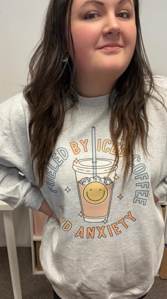 Iced Coffee & Anxiety Sweatshirt