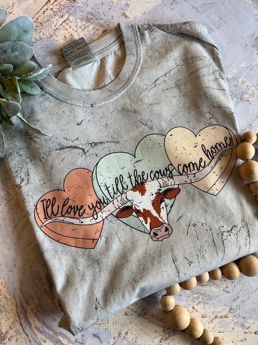 Love You til the Cows Come Home Tee