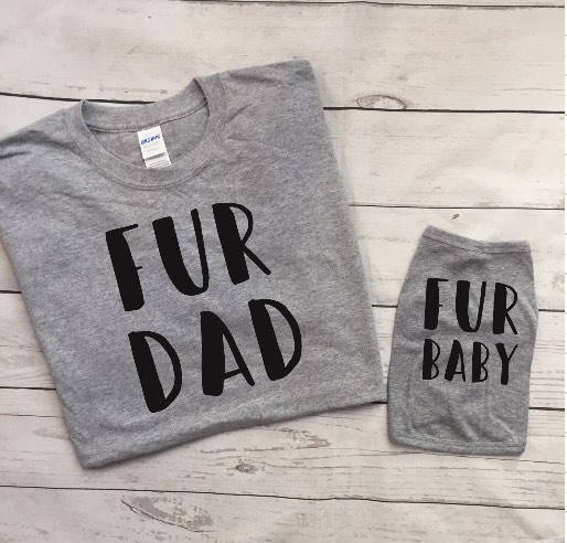 Fur Dad Fur Baby Matching Shirts
