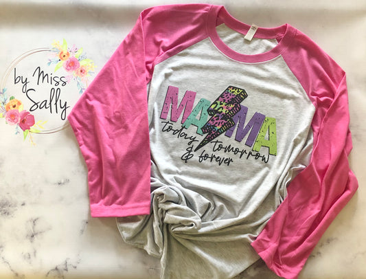 Mama Today and Forever Raglan